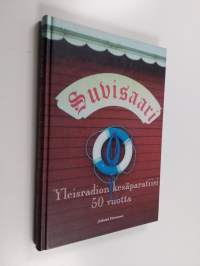 Suvisaari : Yleisradion kesäparatiisi 50 vuotta