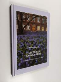 Ihanteista kasvaa arki : Helsingin diakonissalaitos 1867-1992