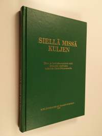 Siellä missä kuljen : maa- ja kotitalousnaisten
