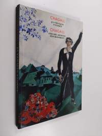 Chagall ja Venäjän vuodet = Chagall and his artistic environment in Russia : 30.5.1997-7.9.1997