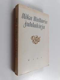 Mika Waltarin juhlakirja : 50-vuotispäivänä 19.9.1958 - Mika Waltarin oma ääni - Mika Waltarin tuotanto - Mika Waltari ulkomailla