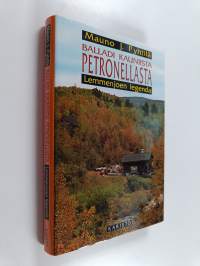 Balladi kauniista Petronellasta : Lemmenjoen legenda