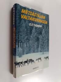 Metsästäjän valtakunnassa : erämiehen huomioita ja muistelmia suurilta saloiltamme