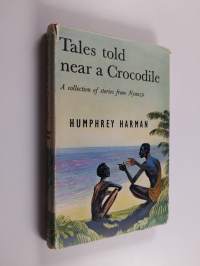 Tales Told Near a Crocodile - Stories from Nyanza