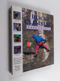 Rock climbing essentials : step-by-step techniques to improve your skills