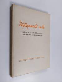 Neljäkymmentä vuotta Suomen paperiteollisuustyöntekijäin yhteistoimintaa : välähdyksiä Suomen paperiteollisuudentyöntekijäin liiton r.y. vaiheista vv. 1906-1946