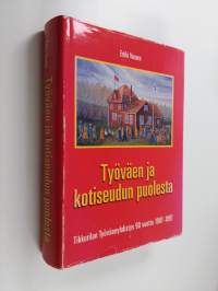 Työväen ja kotiseudun puolesta : Tikkurilan työväenyhdistys 90 vuotta 1907-1997