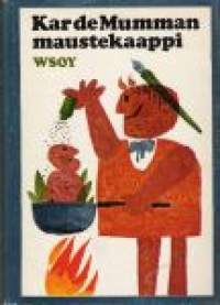 Kar de Mumman maustekaappi : pakinoita / [kirj.] Kar de Mumma ; valinnut ja suom. Kauko Kare.