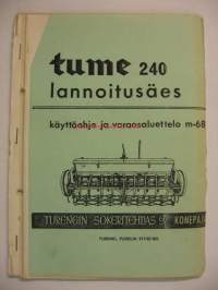 Tume 240 lannoitusäes käyttöohje ja varaosaluettelo m-68