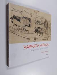 Vapaata viivaa : kriipooksia Alvar Aallosta - Kriipooksia Alvar Aallosta