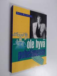 Ole hyvä puhelimessa