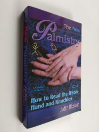 The New Palmistry - How to Read the Whole Hand and the Knuckles