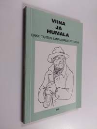 Viina ja humala : Erkki Tantun sananparsikuvituksia