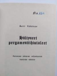 Hiiltyneet pergamenttihiutaleet : Muinaisen johtavan veljeskunnan henkinen rakenne (numeroitu)