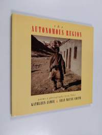 The Autonomous Region - Poems &amp; Photographs from Tibet