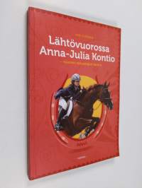 Lähtövuorossa Anna-Julia Kontio : nuoren ratsastajan tarina