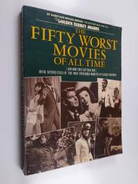 The Fifty Worst Movies of All Time (and how They Got that Way)