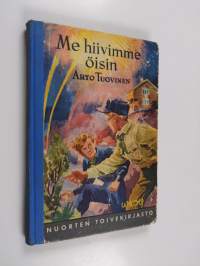 Me hiivimme öisin