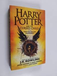 Harry Potter and the cursed child : Parts one and two playscript (ERINOMAINEN)
