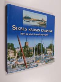 Sikses kaunis kaupunk - kuvi ja jutui Uurestkaupungist