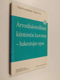 Arvonlisäverollinen kiinteistön luovutus : hakeutujanopas