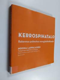 Kerrospihatalo : rakennus pukeutuu energiatehokkaaksi : diplomityö