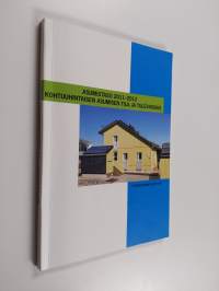 Asumistaso 2011-2012 - Kohtuuhintaisen asumisen tila ja tulevaisuus