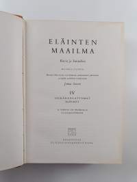 Eläinten maailma 4 : kuvia ja kuvauksia - Selkärangattomat eläimet
