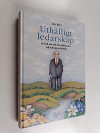 Uthålligt ledarskap - en bok om etik och miljöansvar vid ledning av företag