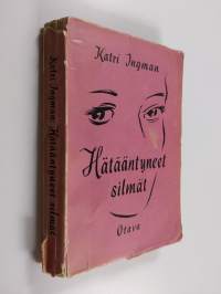 Hätääntyneet silmät - Romaani