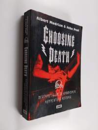 Choosing death : deathmetallin ja grindcoren hämmentävä historia