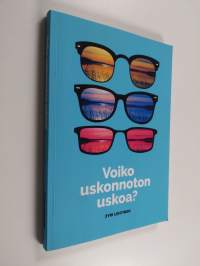 Voiko uskonnoton uskoa? (signeerattu)