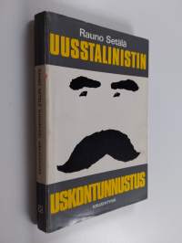 Uusstalinistin uskontunnustus : lähtökohtia 70-luvun luokkataisteluun