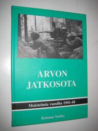 Arvon jatkosota. Muistelmia vuosilta 1941-44