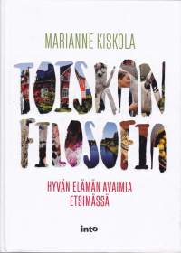 Toiskan filosofia - Hyvän elämän avaimia etsimässä. 2019. Mistä rakentuu hyvä ja onnellinen elämä? (Elämänlaatu, itsetunto)