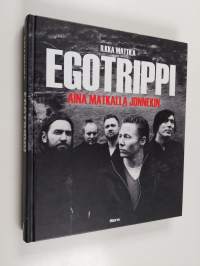 Egotrippi : aina matkalla jonnekin