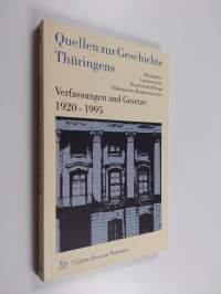 Quellen zur Geschichte Thüringens : Verfassungen und Gesetze 1920-1995