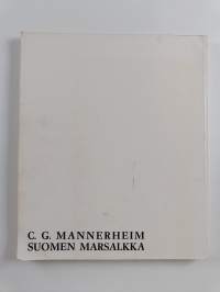 C.G. Mannerheim : Suomen marsalkka