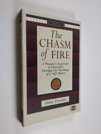 The Chasm of Fire - A Woman&#039;s Experience of Liberation Through the Teachings of a Sufi Master