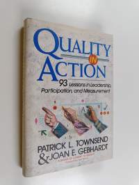 Quality in Action - 93 Lessons in Leadership, Participation, and Measurement