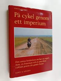 På cykel genom ett imperium : den sanna berättelsen om hur en engelsman, en fransman och en amerikan cyklade genom det gamla Sovjet