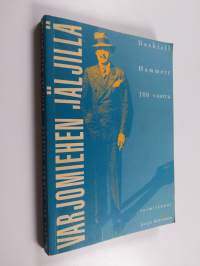 Varjomiehen jäljillä : Dashiell Hammett 100 vuotta