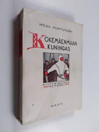 Kokemäenmaan kuningas : historiallinen romaani