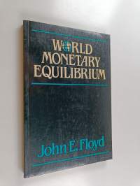 World monetary equilibrium : international monetary theory in an historical-institutional context