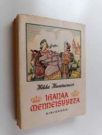 Ihanaa menneisyyttä : historiallisia henkilökuvia (tekijän omiste)