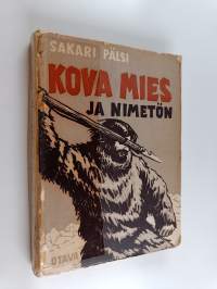 Kova mies ja Nimetön : romaani vuosituhansien takaa