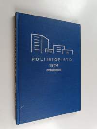 Poliisiopisto 1974 kevätlukukausi : Päällystökurssi 9 ; Alipäällystökurssi 21 ; Miehistökurssi 62 ; Poliisikokelaskurssi 35,