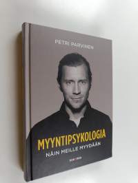 Myyntipsykologia : näin meille myydään