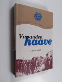 Vapauden haave : toinen romaani Virosta (signeerattu, tekijän omiste)