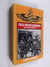 These Men are Dangerous - The Special Air Service at War